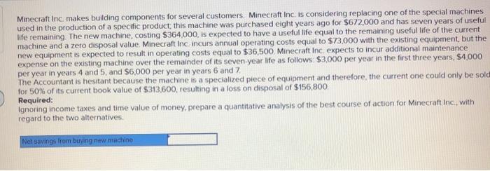 Minecraft Inc. makes building components for several customers. Minecraft Inc. is considering