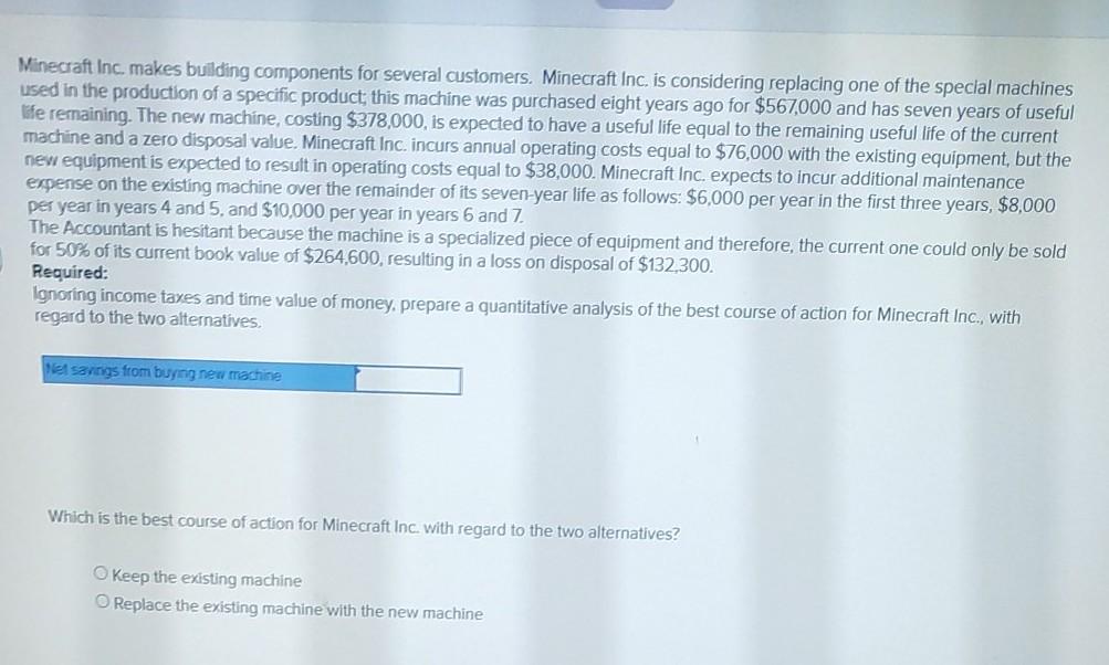 Minecraft Inc. makes building components for several customers. Minecraft Inc. is considering