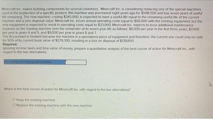 Minecraft Inc. makes building components for several customers. Minecraft Inc. is considering