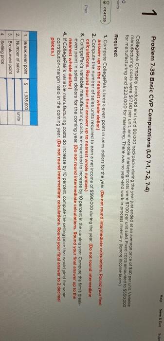 Help 0 pints 1 01:47:26 Print Problem 7-35 Basic CVP Computations (LO