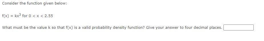 Consider the function given below: f(x) = kx3 for O < x