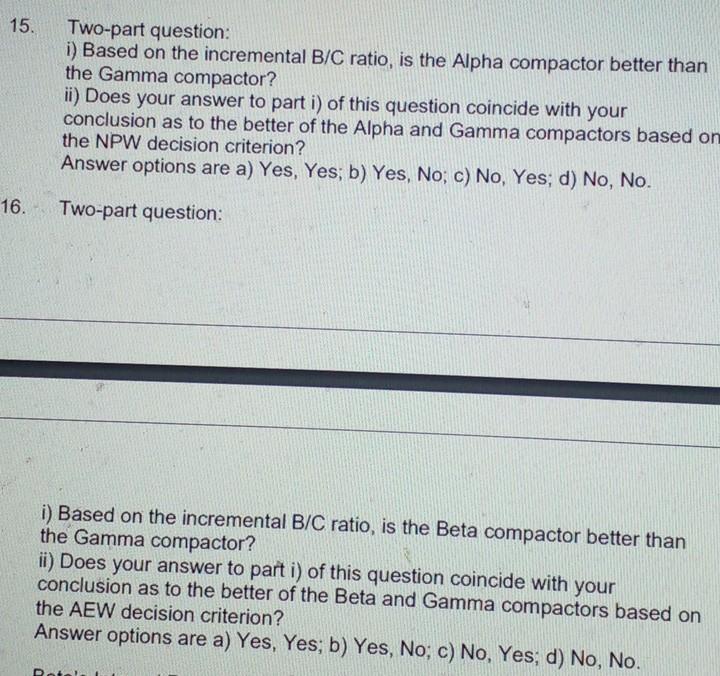 Explain clearly 15. Two-part question: i) Based on the incremental B/C ratio,