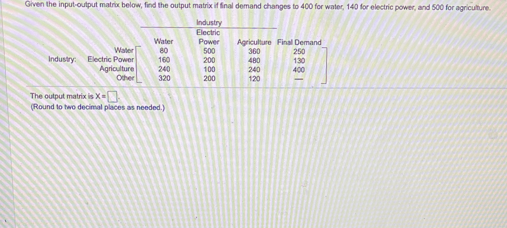 Given the input-output matrix below, find the output matrix if final