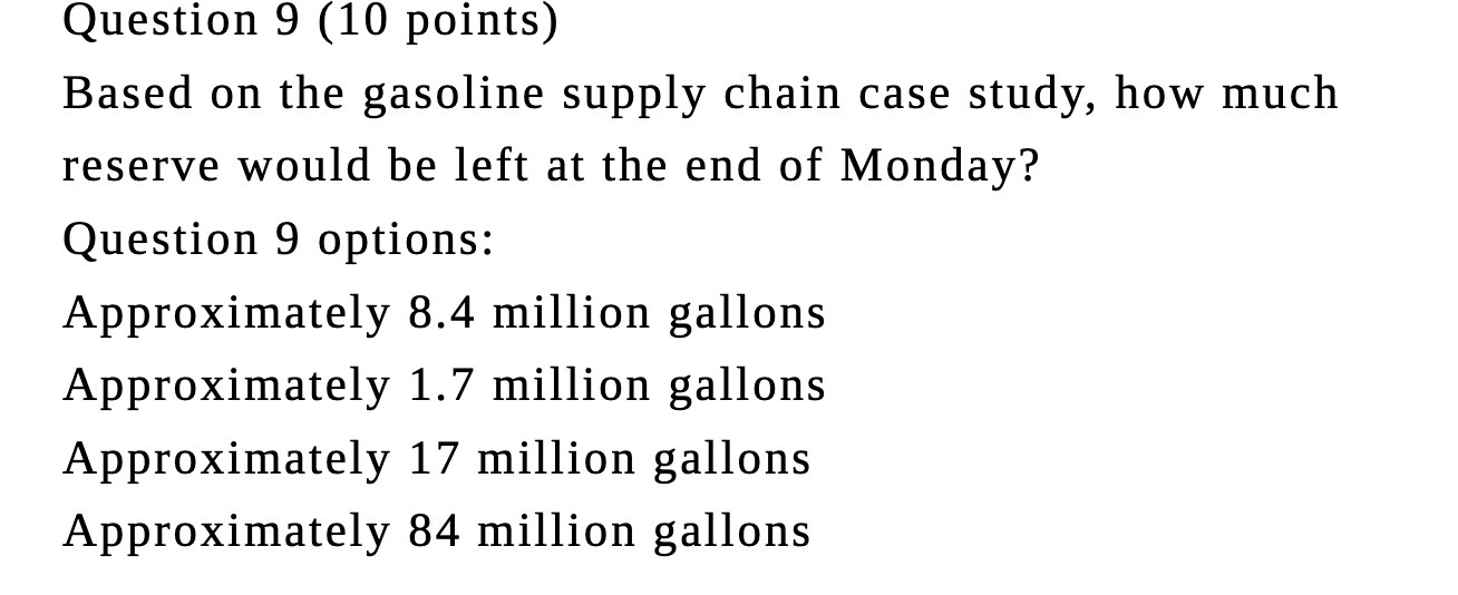Question 9 (10 points) Based on the gasoline supply chain case