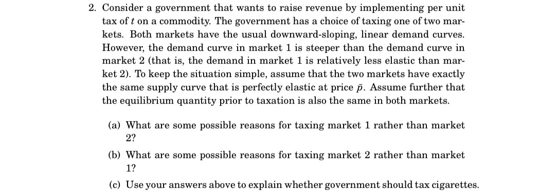 answer question 2. Consider a governinent that wants to raise revenue by