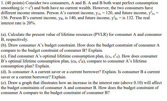 l. (44} points} Consider two consumers, A and E. A and