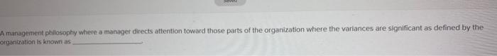 Server A management philosophy where a manager directs attention toward those parts