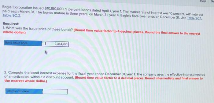 Help Eagle Corporation issued $10,150,000, 9 percent bonds dated April 1, year