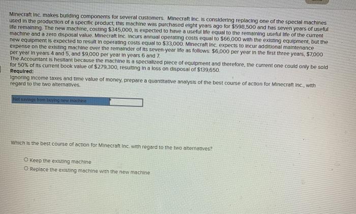 Minecraft Inc. makes building components for several customers. Minecraft Inc. is considering