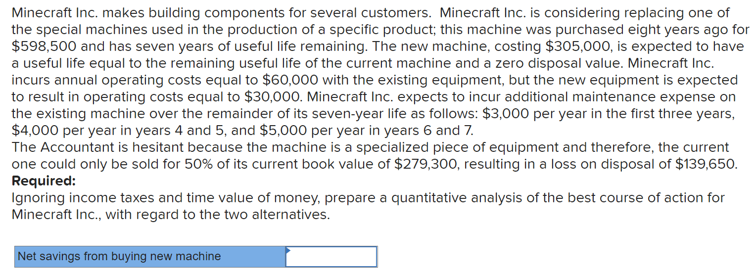Minecraft Inc. makes building components for several customers. Minecraft Inc. is considering