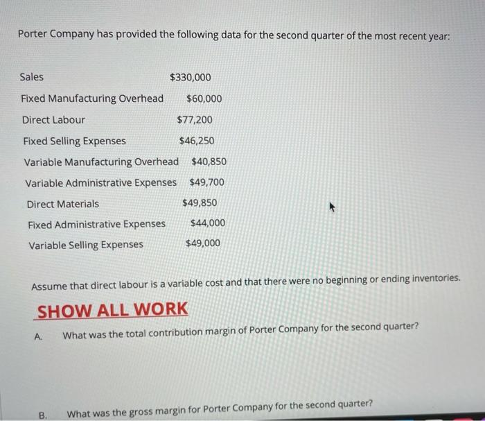 Porter Company has provided the following data for the second quarter of