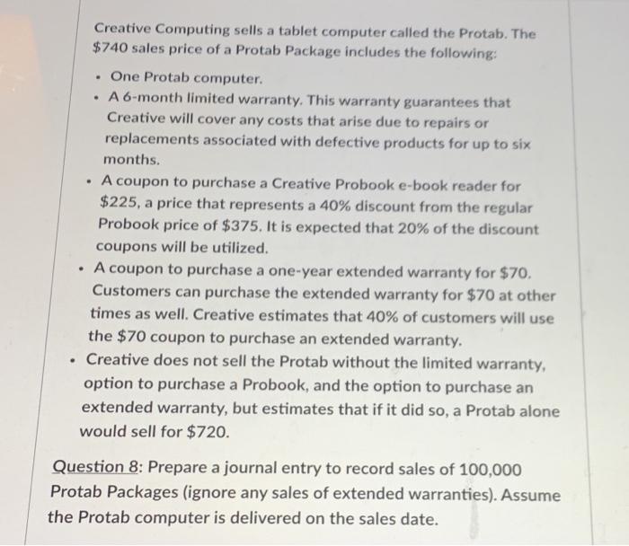 Creative Computing sells a tablet computer called the Protab. The $740 sales
