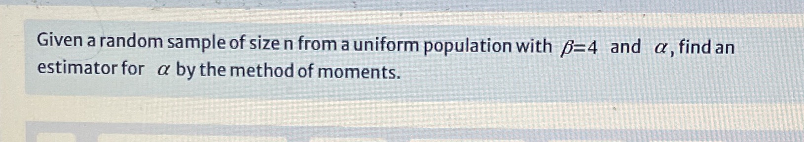  Given a random sample of size n from a uniform population