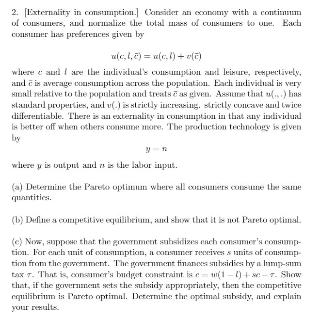  2. [Externality in consumption.] Consider an economy with a continuum of