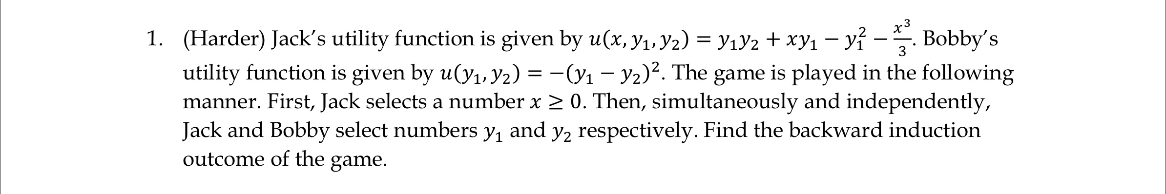  1. (Harder) Jack's utility function is given by u(x, y1, y2)