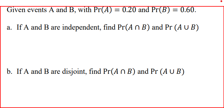 Pr(An B) = 0.15. Find the specified probabilities. a. Pr(A U B)