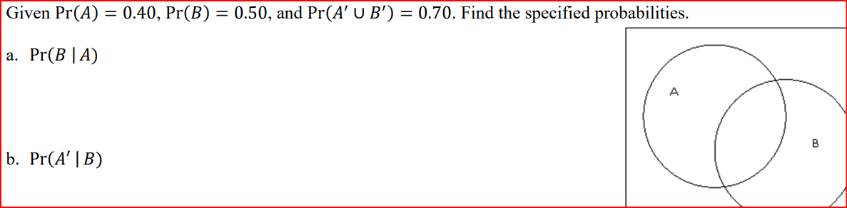 Pr(B) = 0.60. a. If A and B are independent, find Pr(An