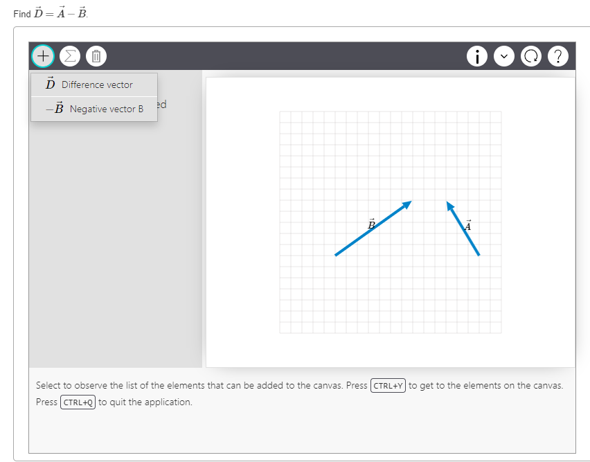  Find D = A - B. + D Difference vector -B