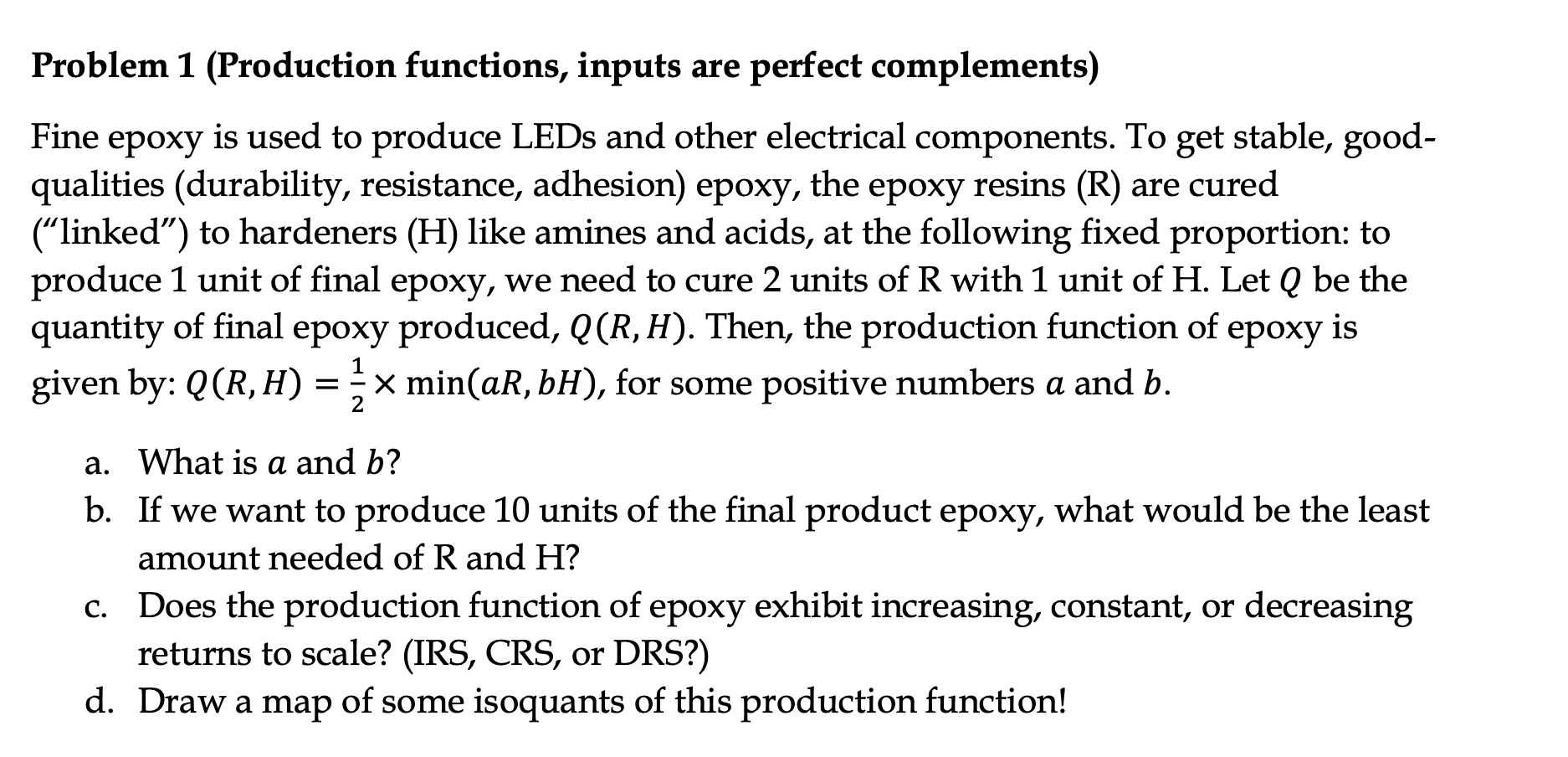 Problem 1 (Production functions, inputs are perfect complements) Fine epoxy is