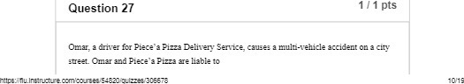 Question 27 1/ 1 pts Omar, a driver for Piece's Pizza
