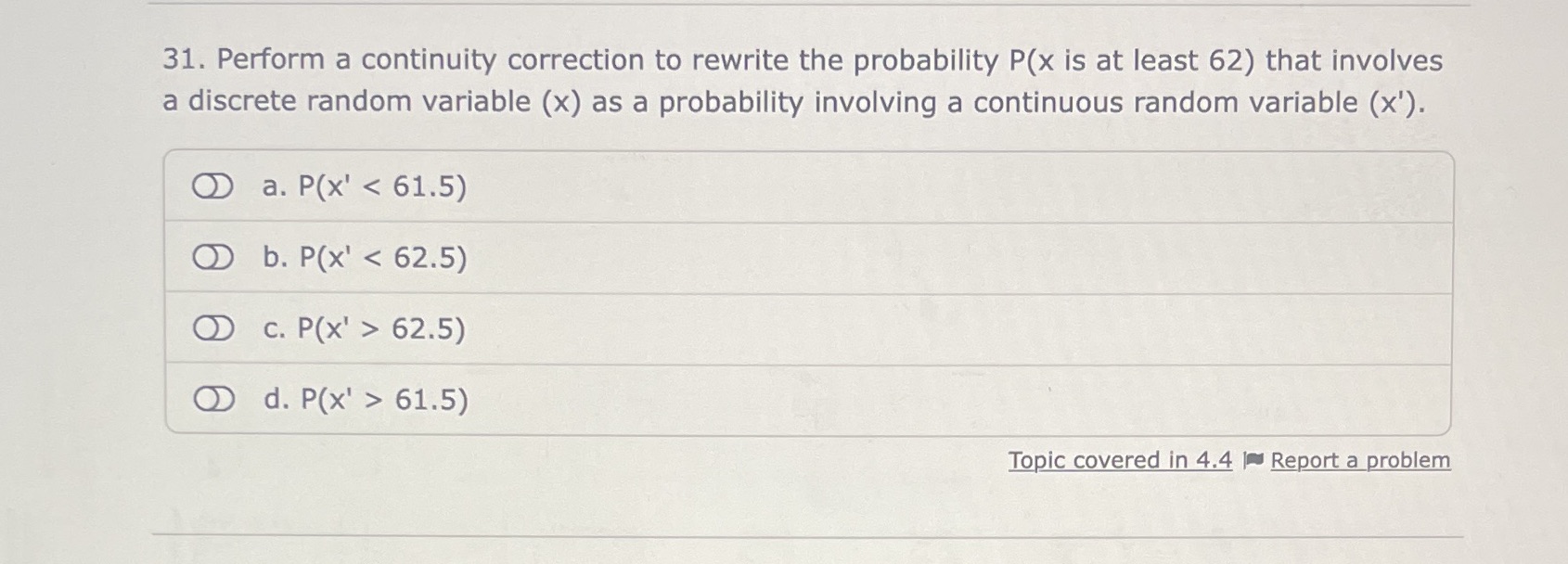  31. Perform a continuity correction to rewrite the probability P(x is