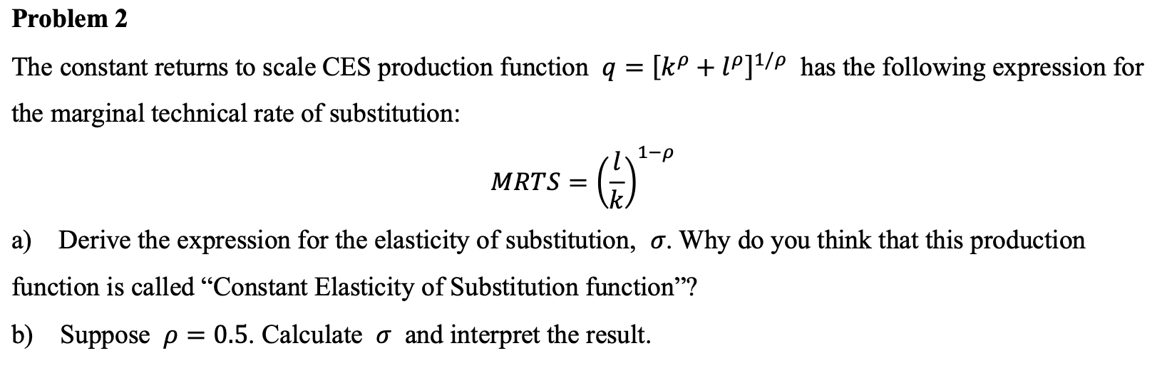 Y7 Problem 2 The constant returns to scale CES production function q