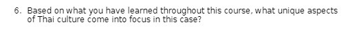 6. Based on what you have learned throughout this course, what
