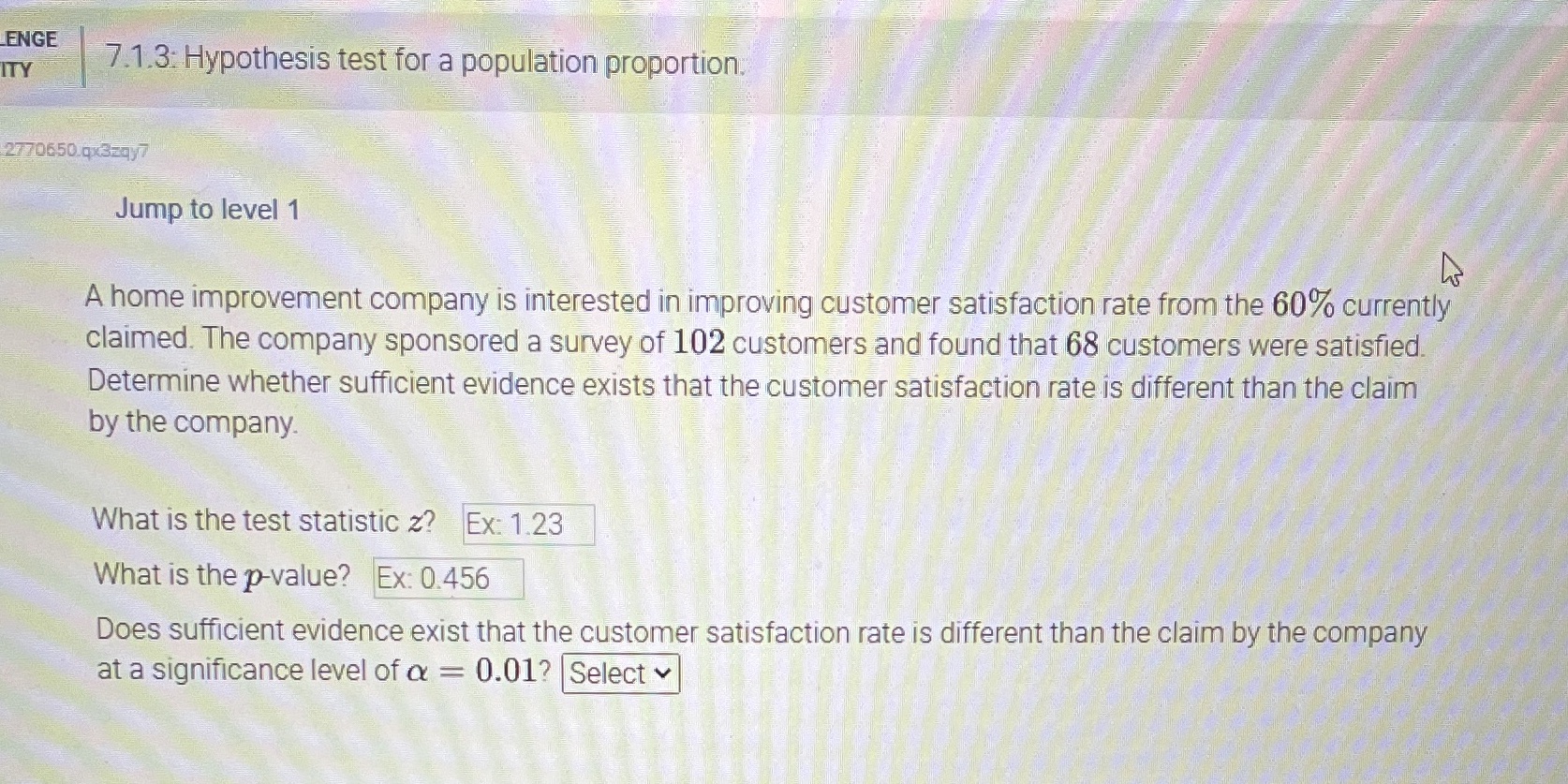ENGE ITY 7.1.3: Hypothesis test for a population proportion. 27 70650.qx32qy7
