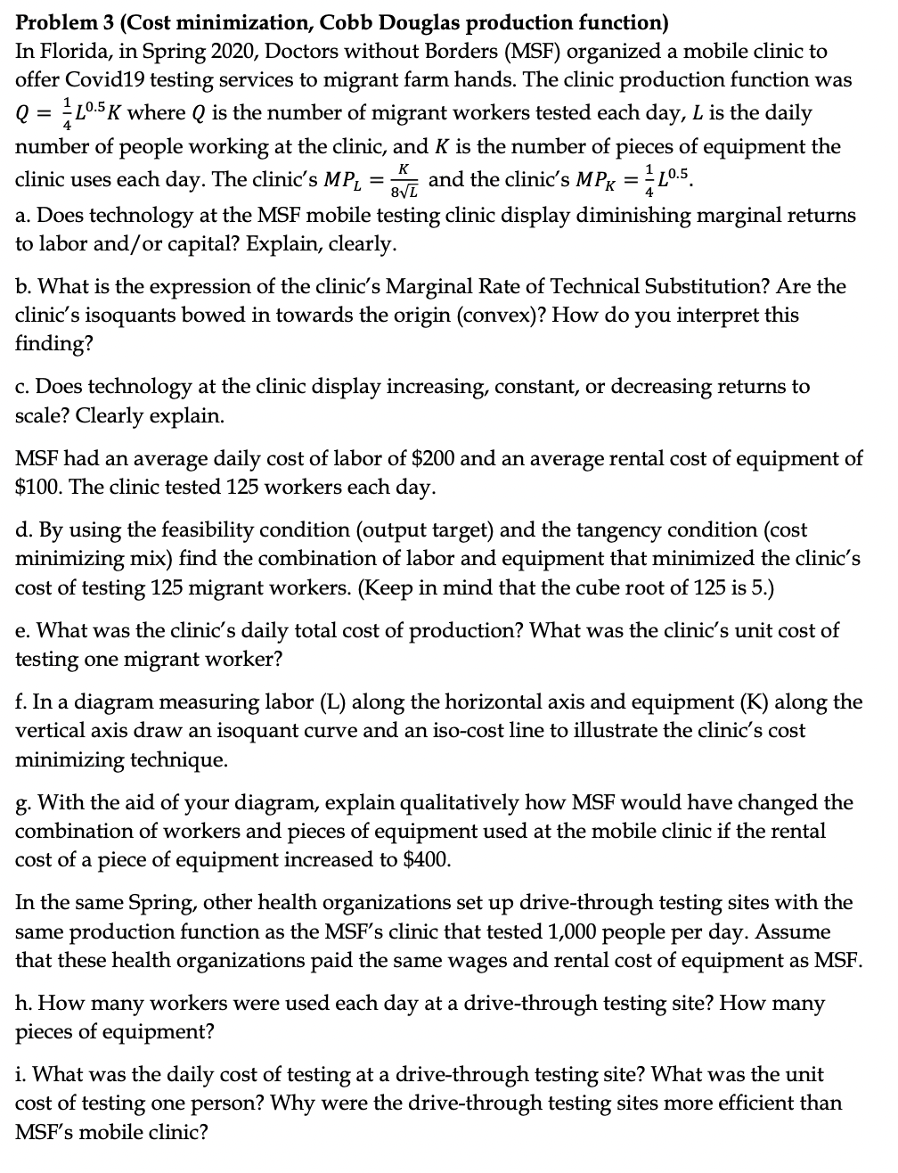  Problem 3 (Cost minimization, Cobb Douglas production function) In Florida, in