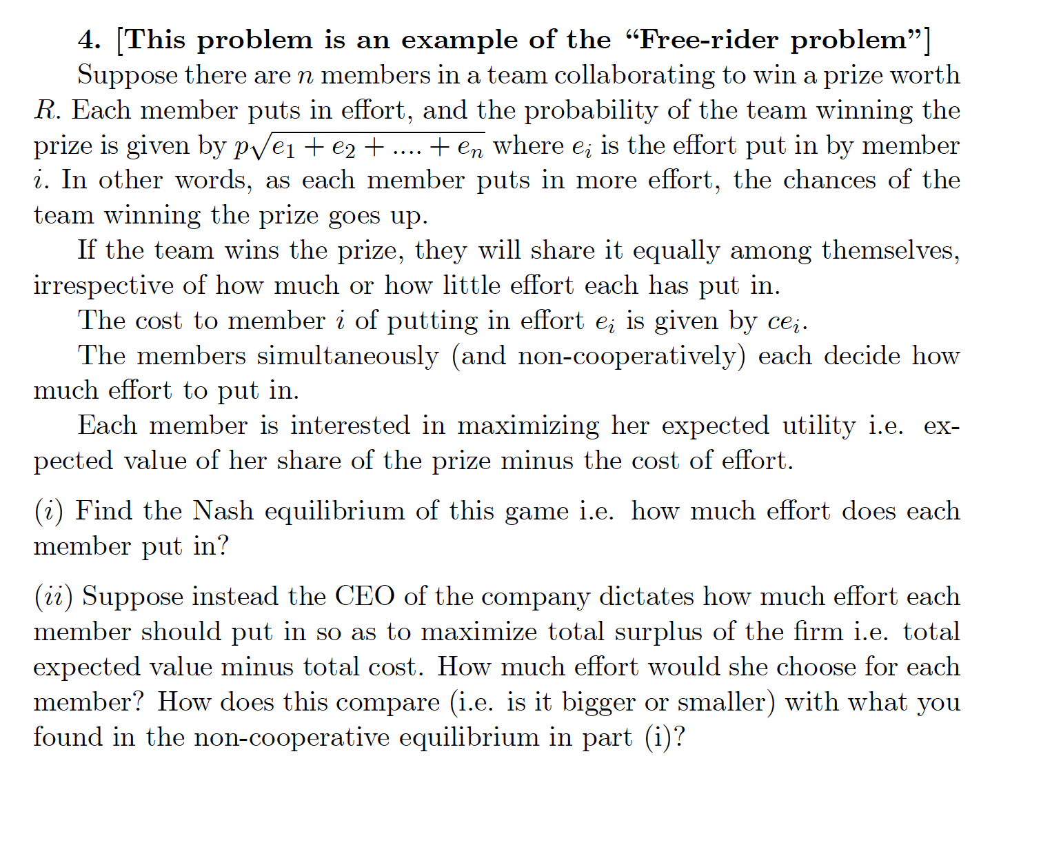  4. [This problem is an example of the \"Free-rider problem\"] Suppose