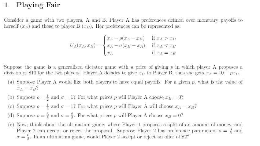  1 Playing Fair Consider a game with two players, A and