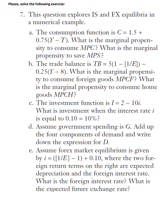  Please. solve the fellewing exercise: 7. This question explores IS and