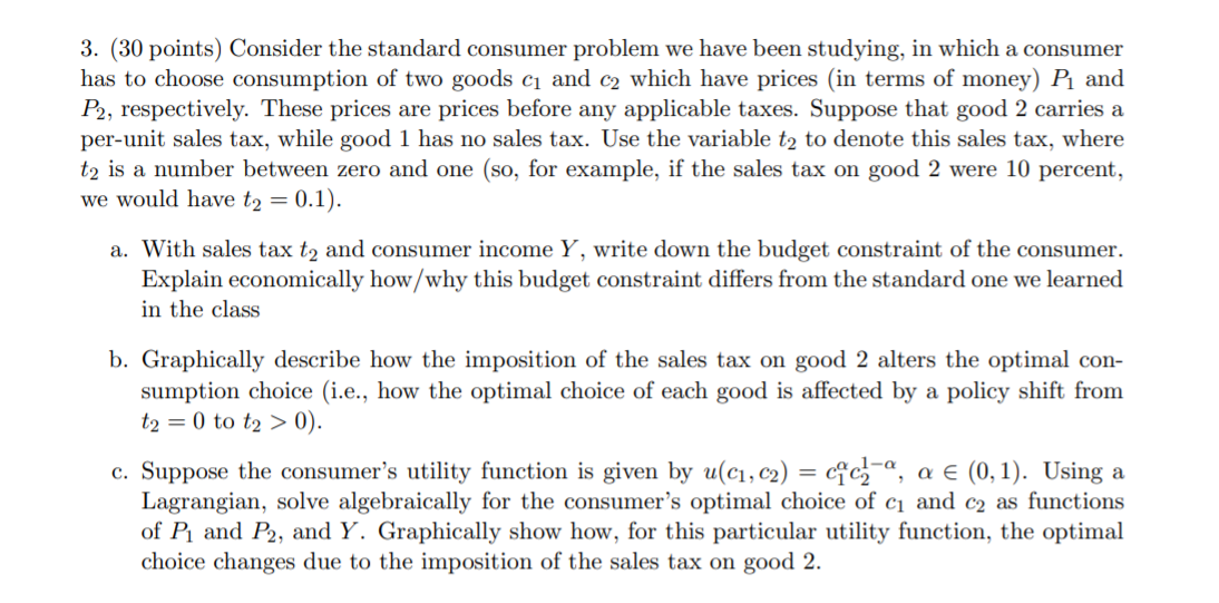  3. (30 points) Consider the standard consumer problem we have been