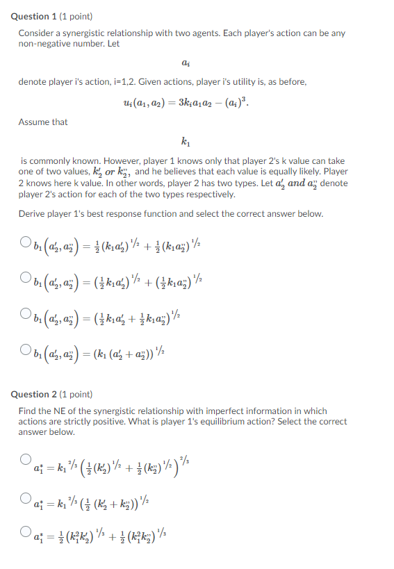 please explain each question Question '1 {1 point} Consider a synergistic relationship
