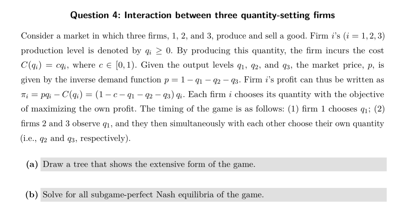  Question 4: Interaction between three quantity-setting firms Consider a market in