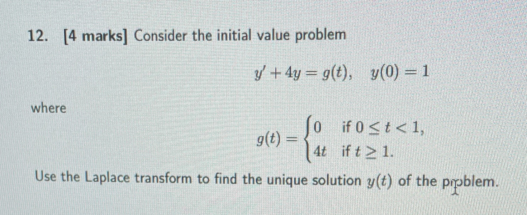  12. [4 marks] Consider the initial value problem y + dy