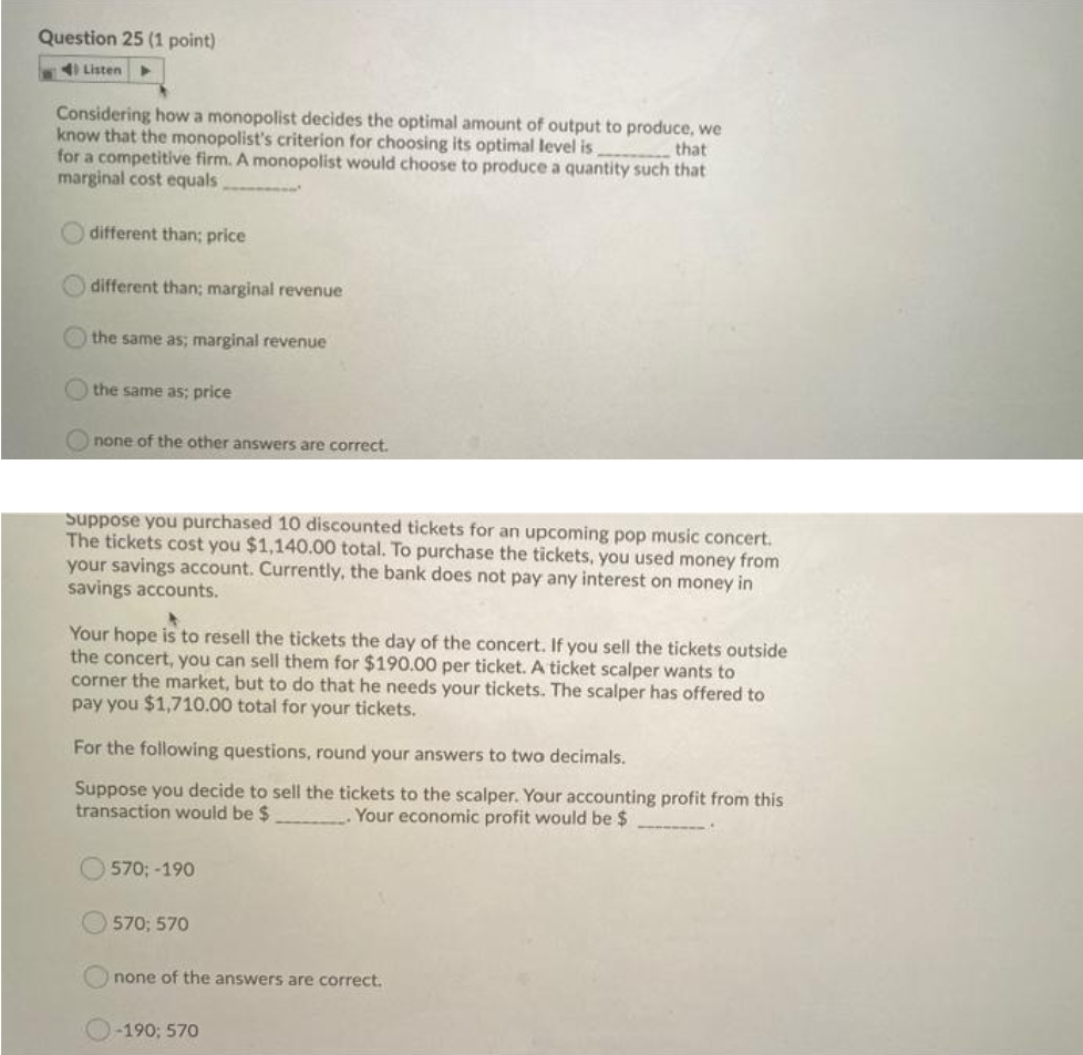  Question 25 (1 point) 14 Listen Considering how a monopolist decides