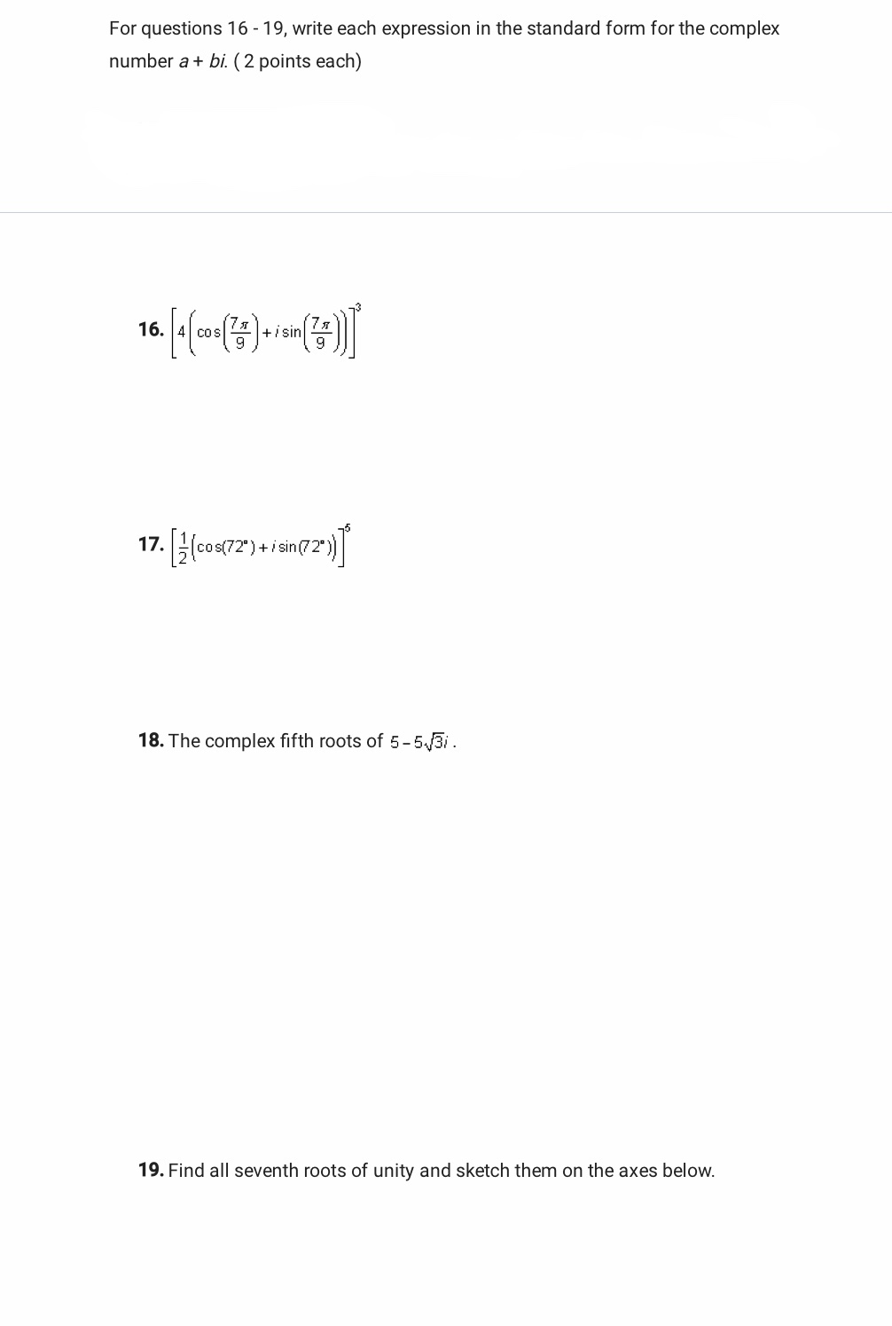  For questions 16 - 19, write each expression in the standard