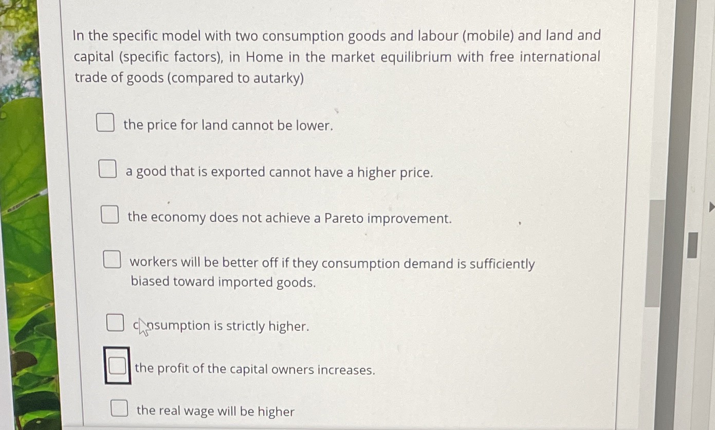 In the specific model with two consumption goods and labour (mobile)