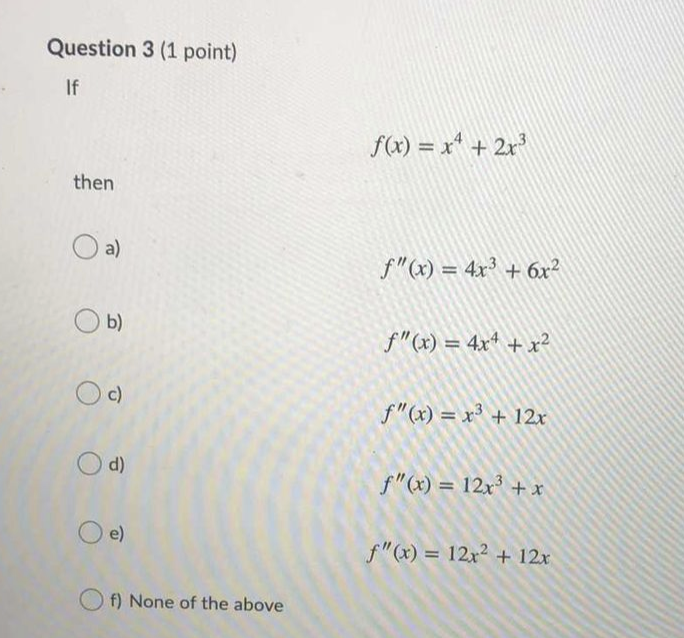 Please answer the questions below Question 3 (1 point) If f (x)