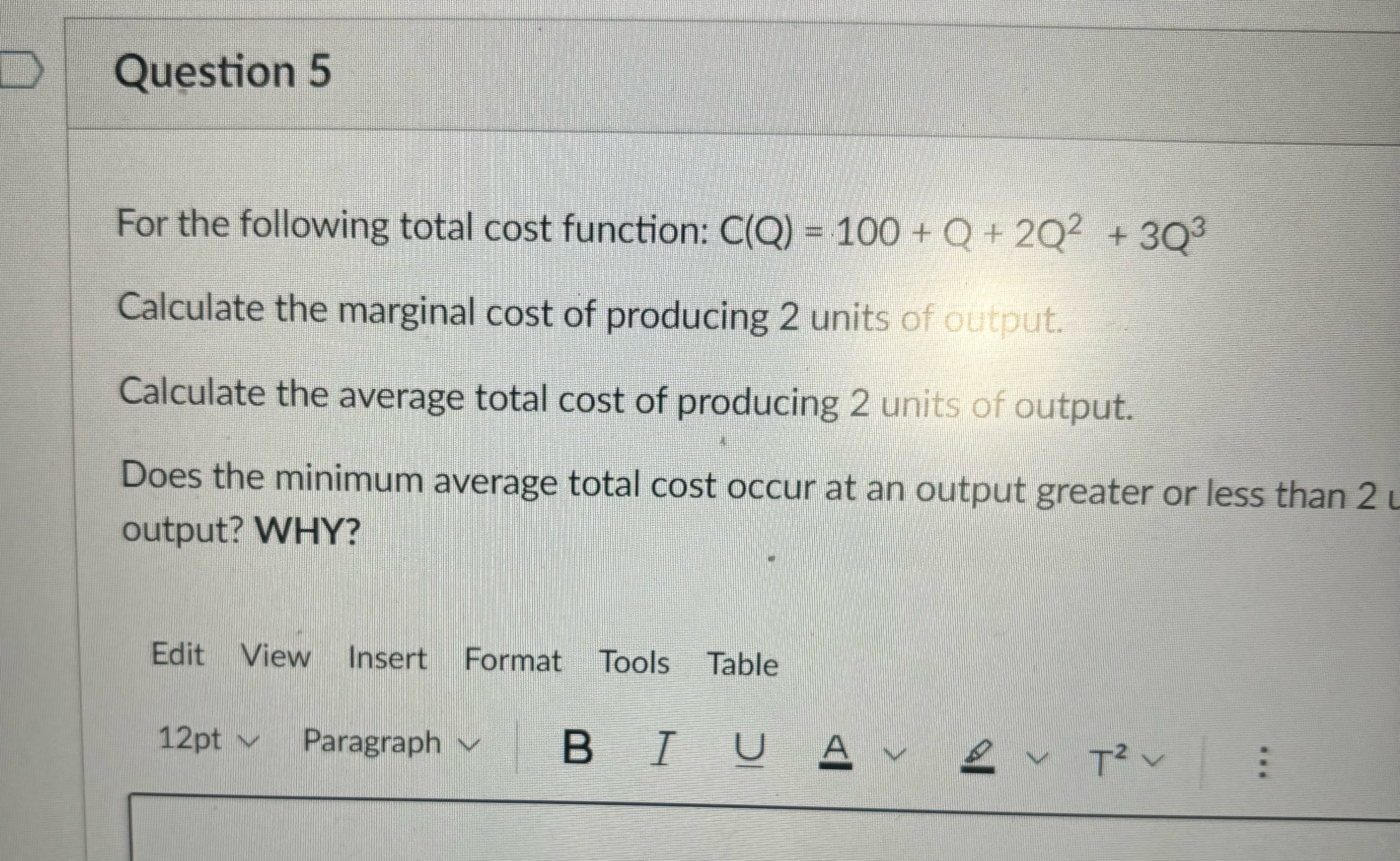  Question 5 For the following total cost function: C(Q) = 100