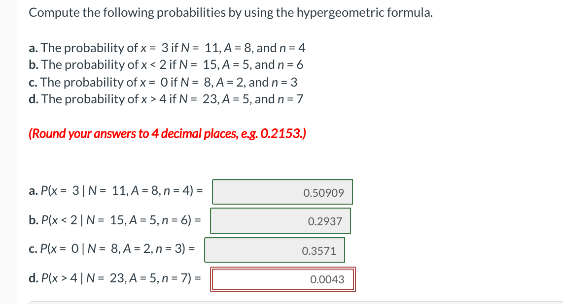 Compute the following probabilities by using the hypergeometric formula. Compute the following