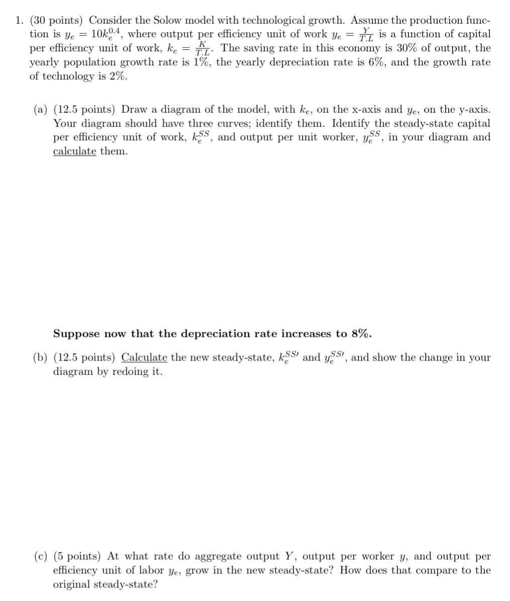 1. (30 points} Consider the Solow model with technological growth. Assume