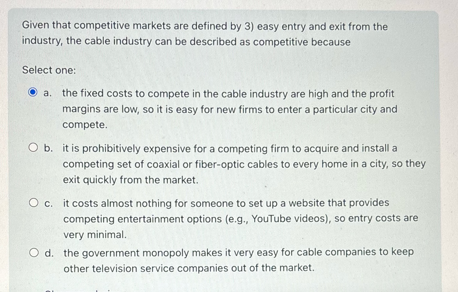  Given that competitive markets are defined by 3) easy entry and