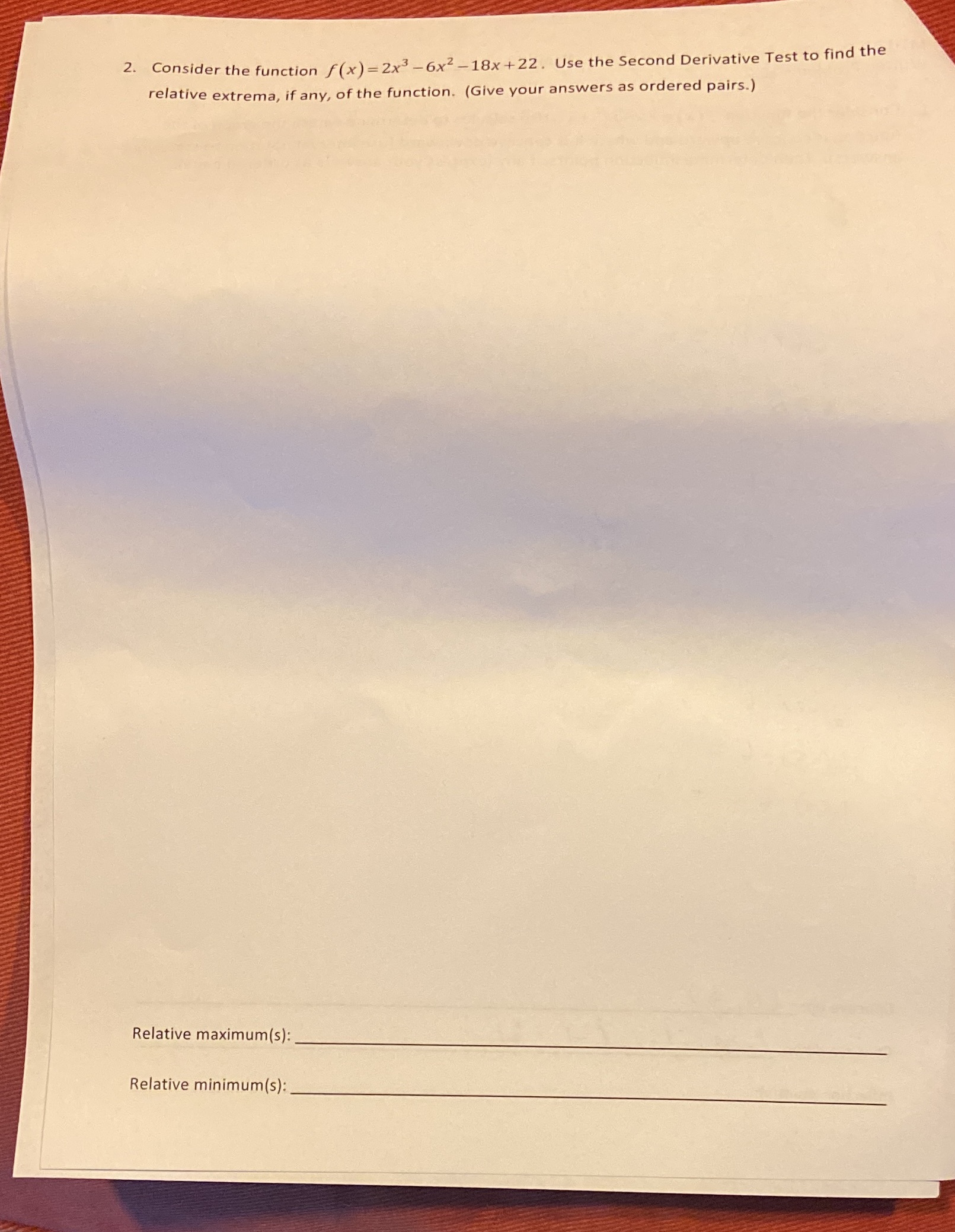  2. Consider the function f(x) =2x3 -6x2 -18x +22. Use the