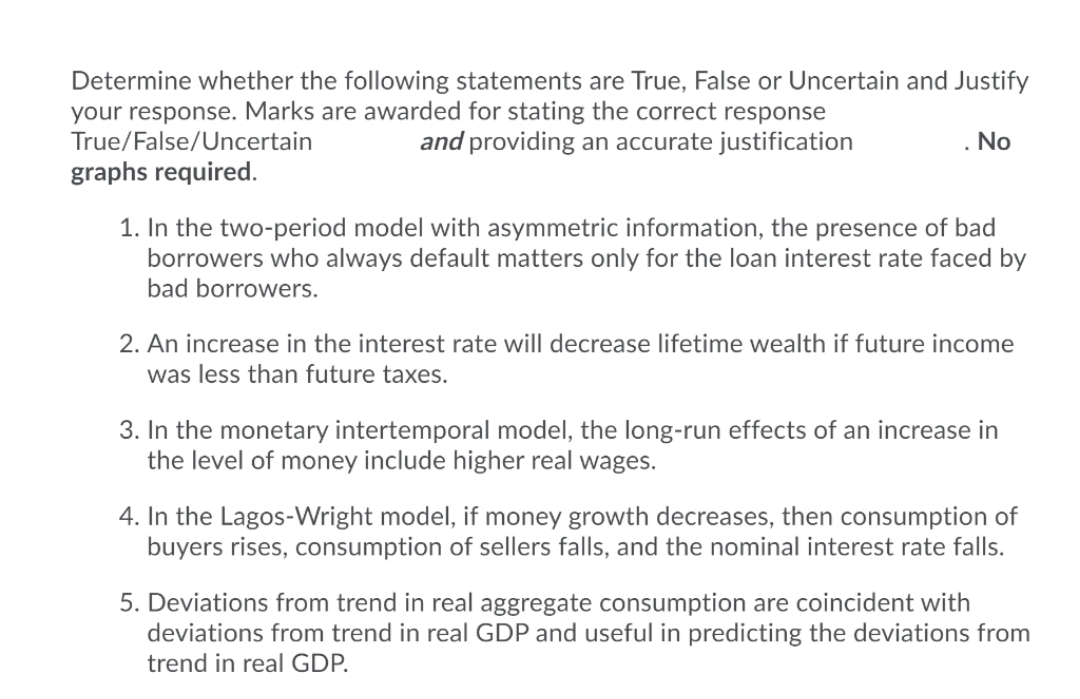 please answer Determine whether the following statements are True, False or Uncertain