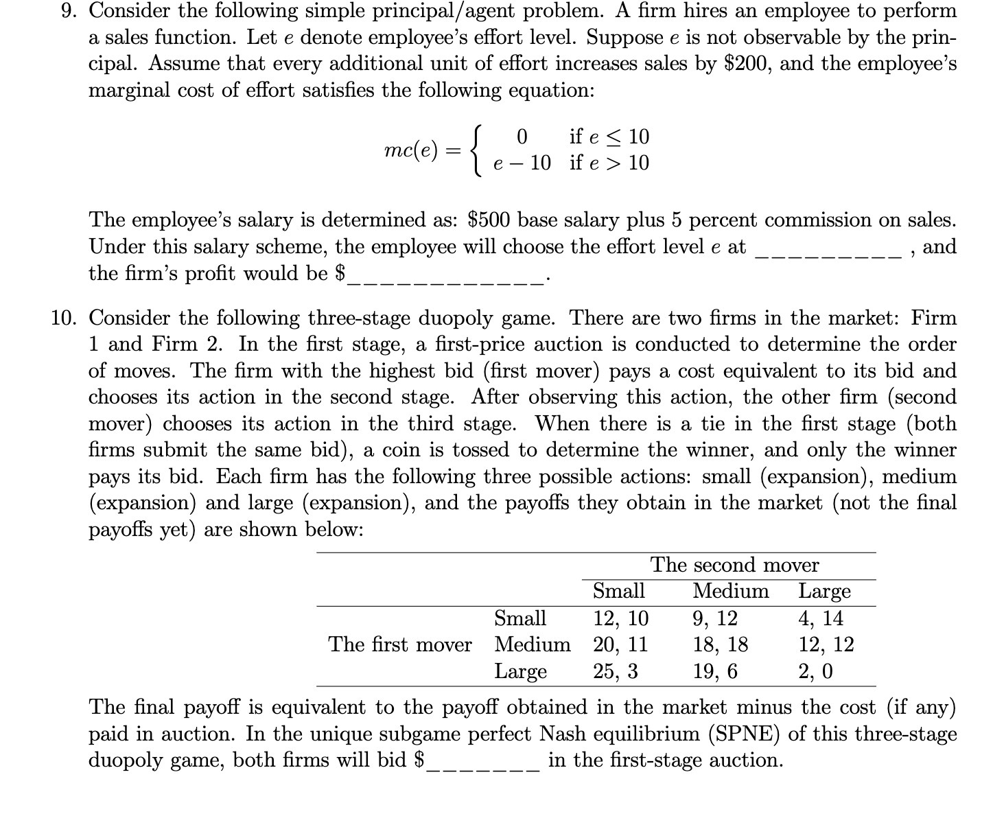  9. Consider the following simple principal/ agent problem. A firm hires