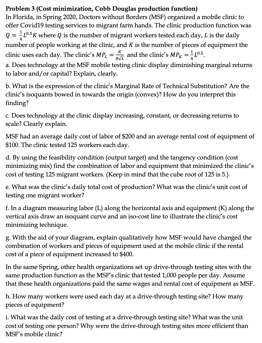 Problem 3 (Cost minimization, Cobb Douglas production function) In Florida, in