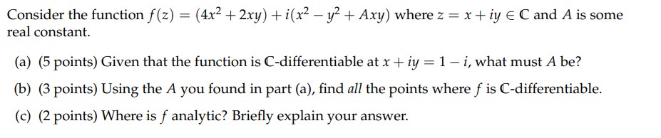 Consider the function f(z) = (4x2 + 2xy) +i(x2 - y2