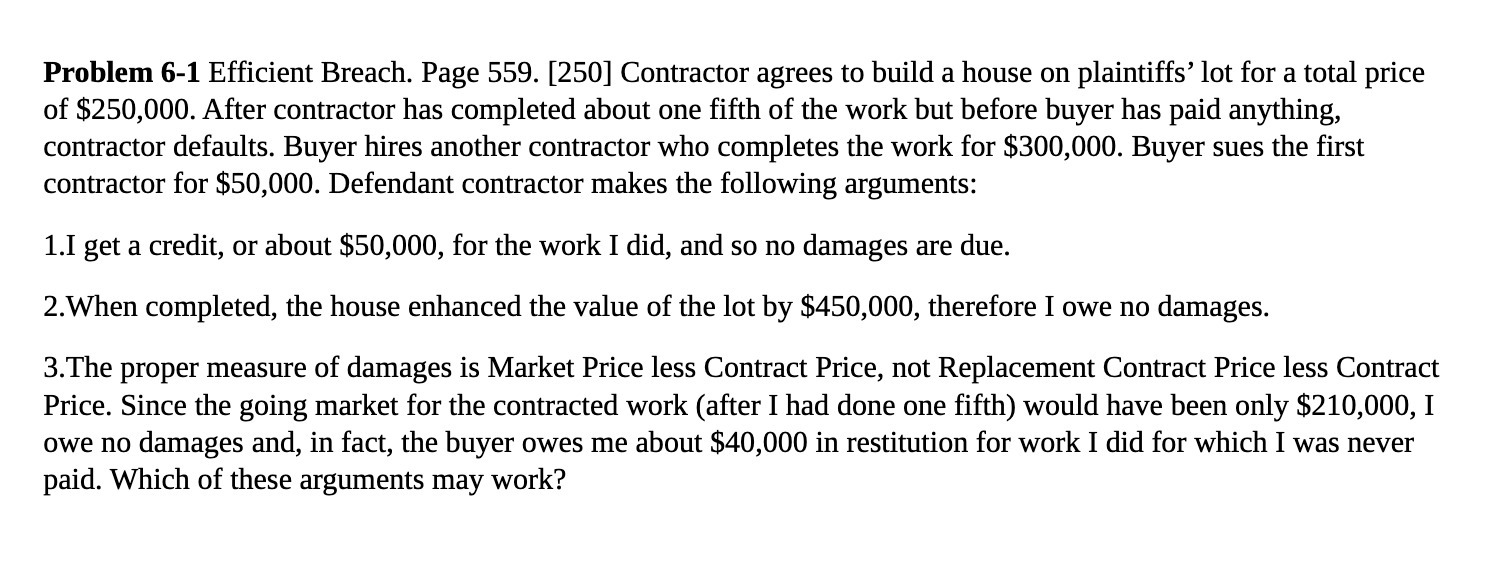 Problem 6-1 Efficient Breach. Page 559. [250] Contractor agrees to build